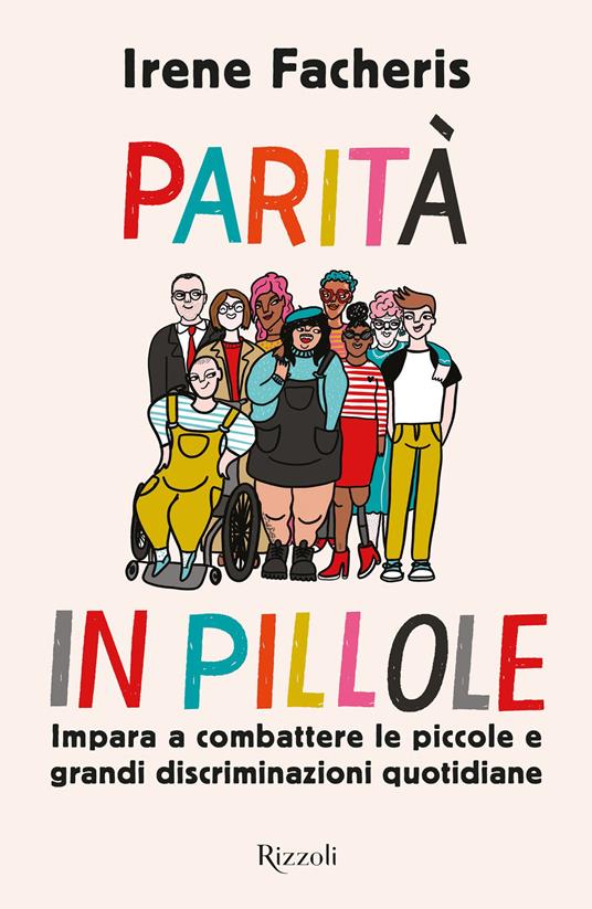 Parità in pillole. Impara a combattere le piccole e grandi discriminazioni quotidiane - Irene Facheris - ebook