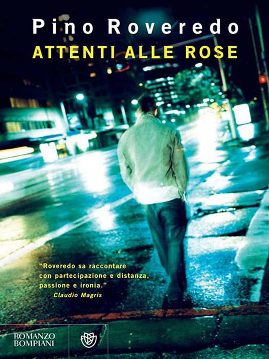 Attenti alle rose - Pino Roveredo - ebook