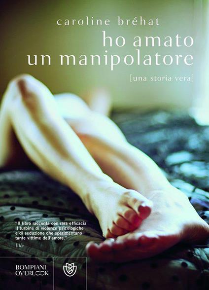 Ho amato un manipolatore - Caroline Bréhat,S. Arecco - ebook
