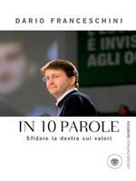 In 10 parole. Sfidare la destra sui valori