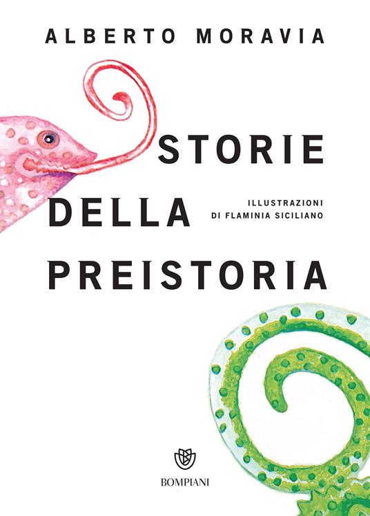 Storie della preistoria - Alberto Moravia,Flaminia Siciliano - ebook