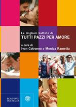 Le migliori battute di «Tutti pazzi per amore»