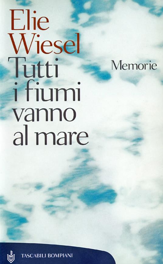 Tutti i fiumi vanno al mare. Memorie. Ediz. illustrata - Elie Wiesel,V. Accame - ebook