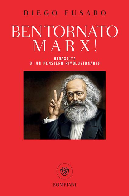 Bentornato Marx! Rinascita di un pensiero rivoluzionario - Diego Fusaro - ebook