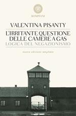 L' irritante questione delle camere a gas. Logica del negazionismo