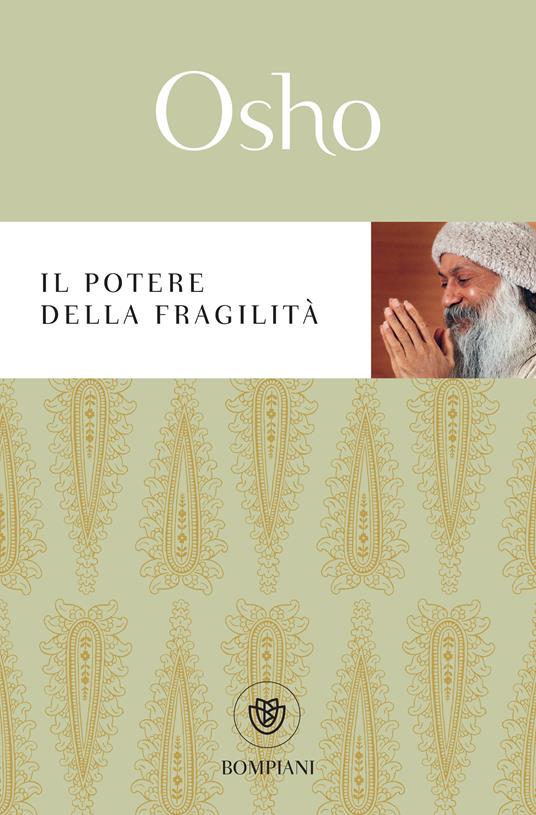 Il potere della fragilità - Osho,Daniele Pietrini - ebook