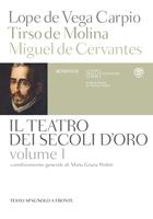 Il teatro dei secoli d'oro. Testo spagnolo a fronte. Vol. 1 - Lope de Vega  - Tirso de Molina - - Libro - Bompiani - Classici della letteratura europea  | IBS