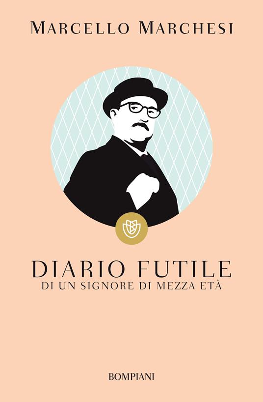 Diario futile di un signore di mezza età - Marcello Marchesi - ebook