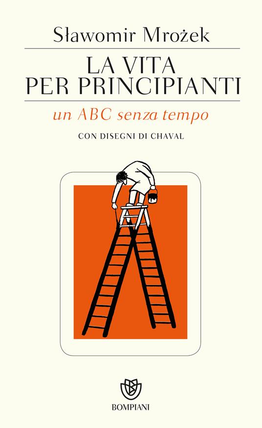 La vita per principianti. Un ABC senza tempo - Slawomir Mrozek,D. Kampa,D. Keel,Chaval - ebook