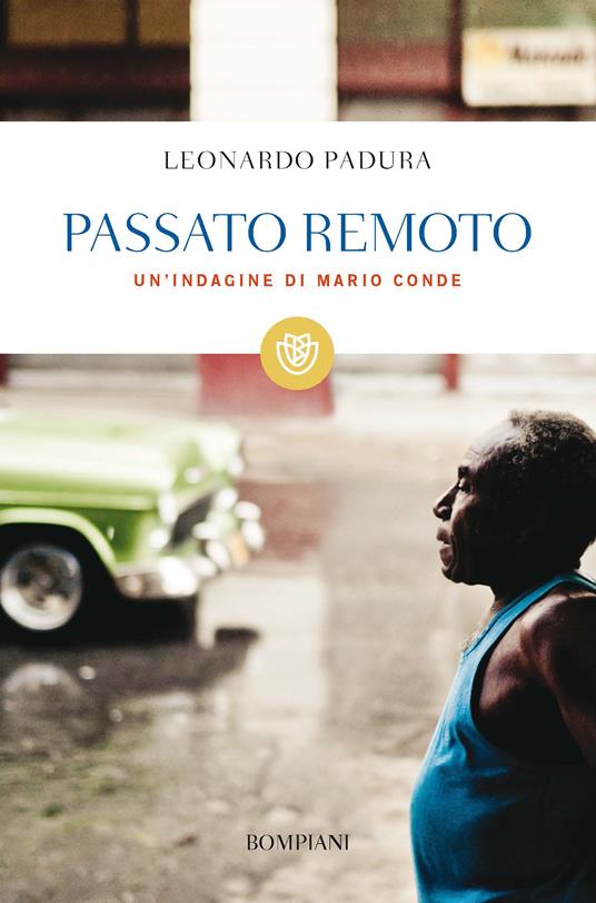 Passato remoto. Un'indagine di Mario Conde - Leonardo Padura,Roberta Bovaia - ebook