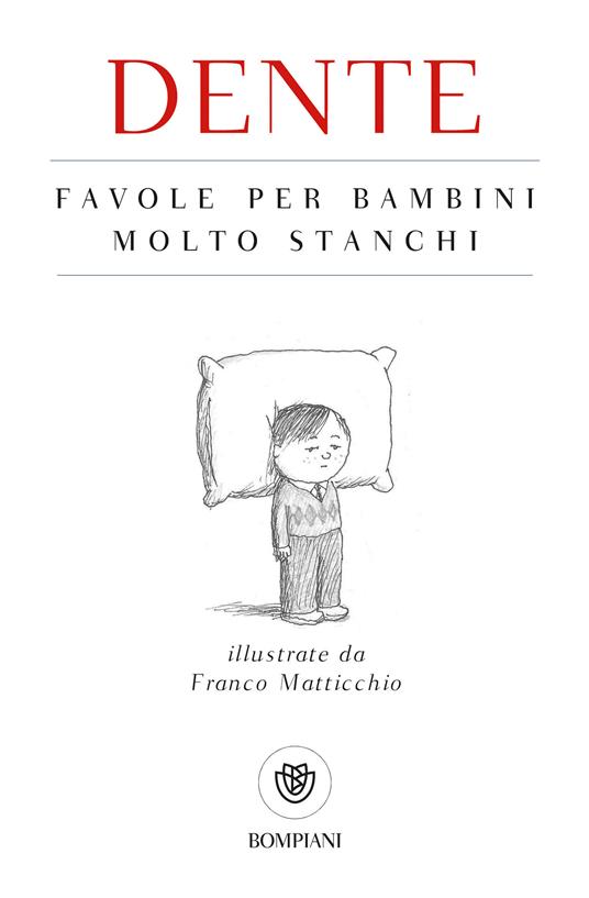 Favole per bambini molto stanchi - Dente,Franco Matticchio - ebook