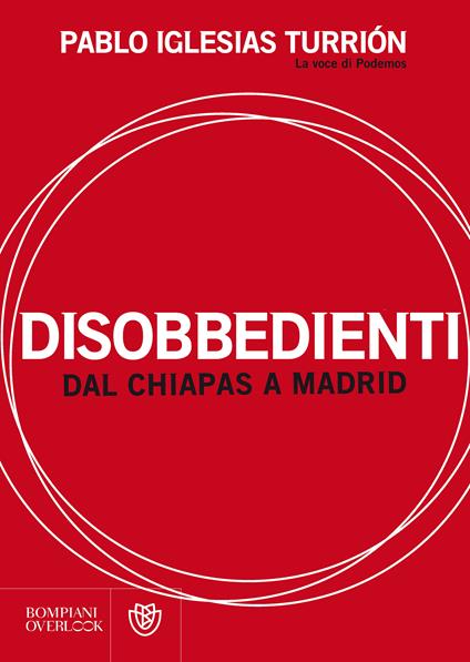 Disobbedienti. Dal Chiapas a Madrid - Pablo Iglesias Turrión,S. Cavarero,P. Marchetti - ebook