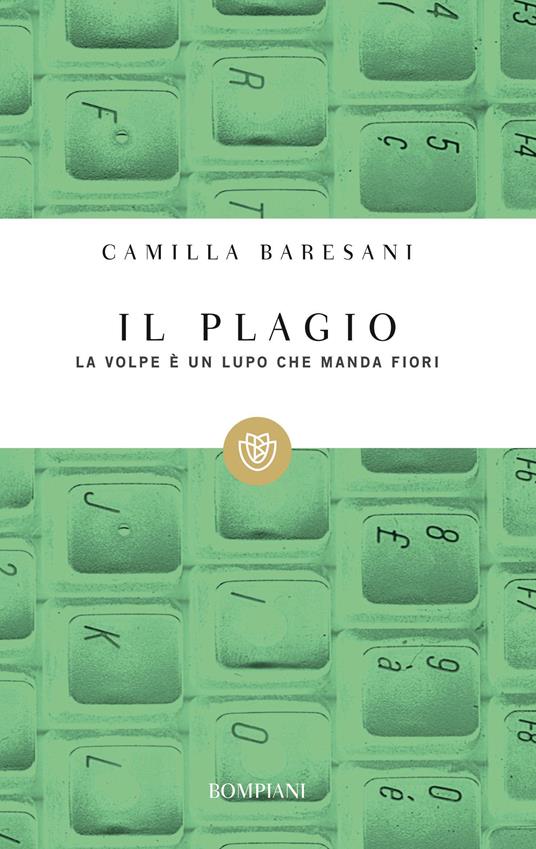 Il plagio. La volpe è un lupo che manda fiori - Camilla Baresani - ebook