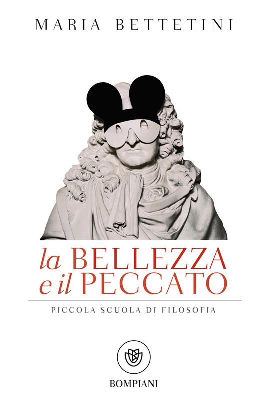 La bellezza e il peccato. Piccola scuola di filosofia - Maria Bettetini - ebook