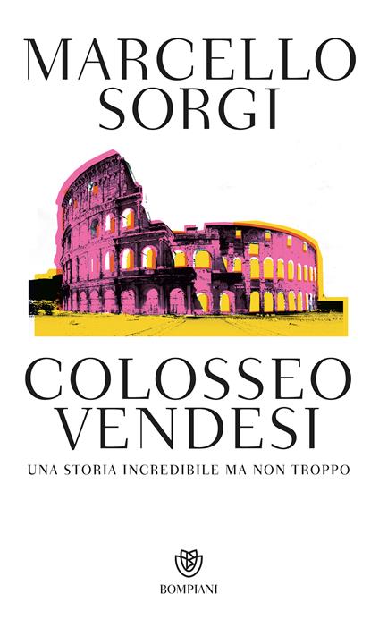 Colosseo vendesi. Una storia incredibile ma non troppo - Marcello Sorgi - ebook