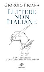 Lettere non italiane. Considerazioni su una letteratura interrotta