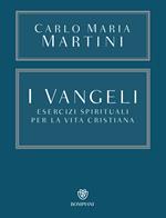 I Vangeli. Esercizi spirituali per la vita cristiana