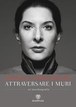 Attraversare i muri. Un'autobiografia