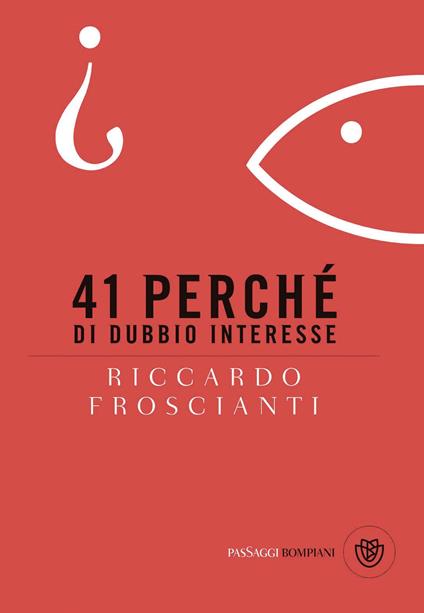 41 perché di dubbio interesse - Riccardo Froscianti - ebook
