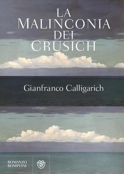 La malinconia dei Crusich - Gianfranco Calligarich - ebook