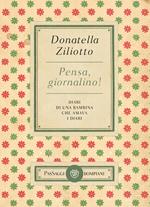 Pensa, giornalino! Diari di una bambina che amava i diari