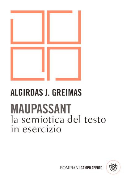 Maupassant. La semiotica del testo in esercizio - Algirdas J. Greimas,Stefano Bartezzaghi,Bassano Giuditta,Gianfranco Marrone - ebook