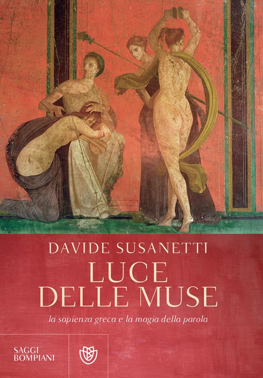 Luce delle muse. La sapienza greca e la magia della parola - Davide Susanetti - ebook