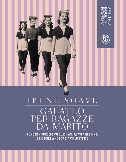 Galateo per ragazze da marito - Irene Soave - ebook