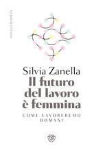 Il futuro del lavoro è femmina. Come lavoreremo domani