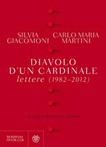 Diavolo d'un cardinale. Lettere (1982-2012)