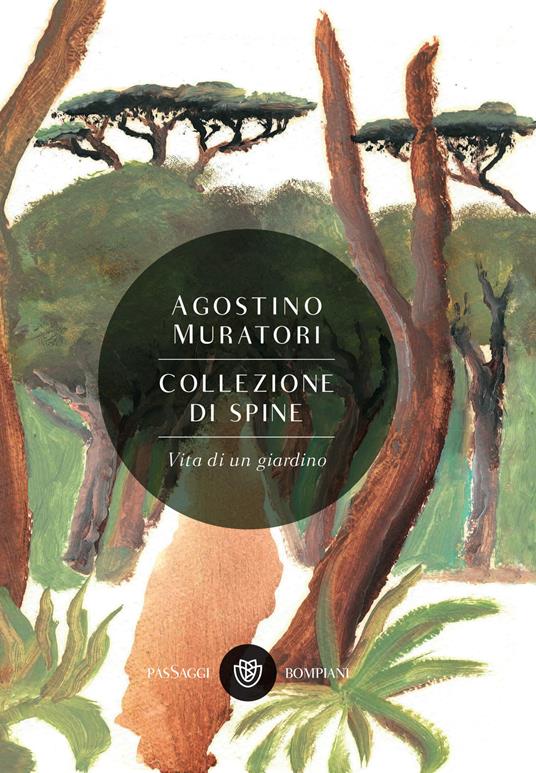 Collezione di spine. Vita di un giardino - Agostino Muratori - ebook