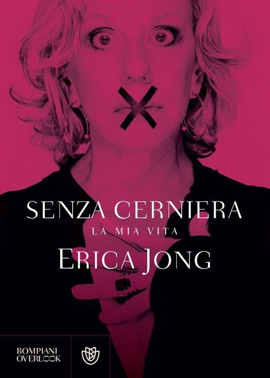 Senza cerniera. La mia vita - Erica Jong,Marisa Caramella - ebook