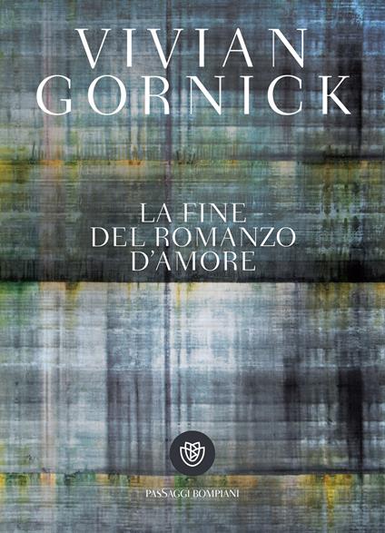 La fine del romanzo d'amore - Vivian Gornick,Gabriella Tonoli - ebook