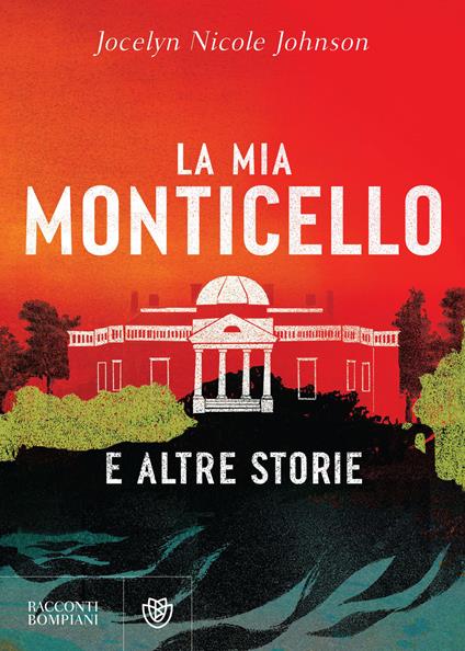 La mia Monticello e altre storie - Jocelyn Nicole Johnson,Leonardo Taiuti - ebook