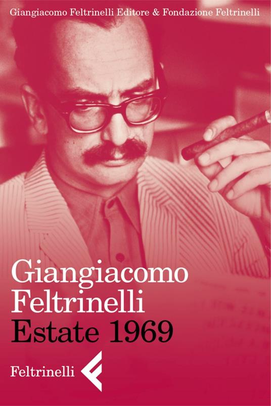 Estate 1969 - Giangiacomo Feltrinelli - ebook