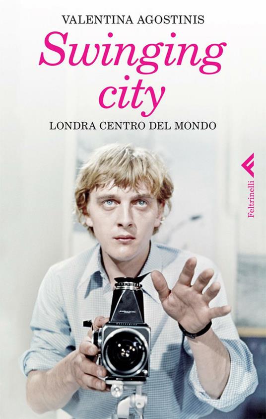 Swinging city. Londra, centro del mondo - Valentina Agostinis - ebook