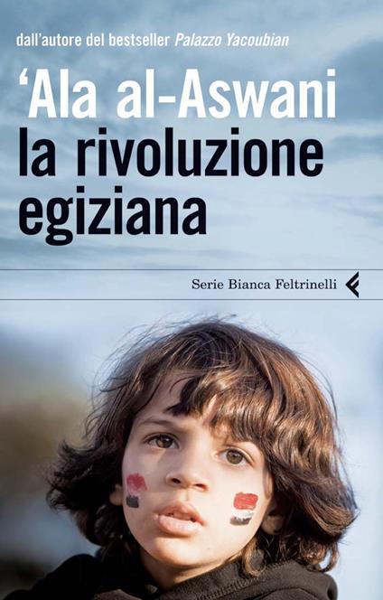 La rivoluzione egiziana - 'Ala Al-Aswani,P. Caridi - ebook