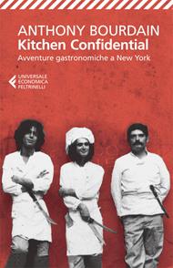 Kitchen confidential. Avventure gastronomiche a New York