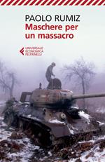 Maschere per un massacro. Quello che non abbiamo voluto sapere della guerra in Jugoslavia