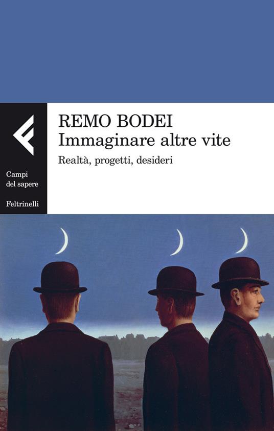 Immaginare altre vite. Realtà, progetti, desideri - Remo Bodei - ebook