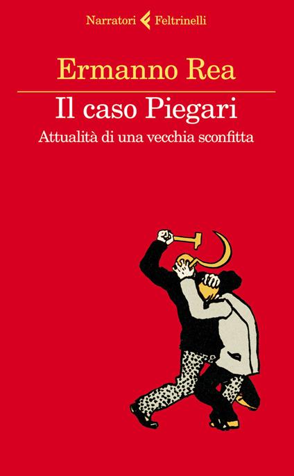 Il caso Piegari. Attualità di una vecchia sconfitta - Ermanno Rea - ebook