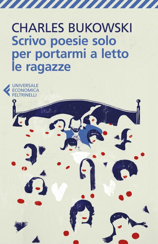 Scrivo poesie solo per portarmi a letto le ragazze - Bukowski, Charles -  Ebook - EPUB2 con Adobe DRM