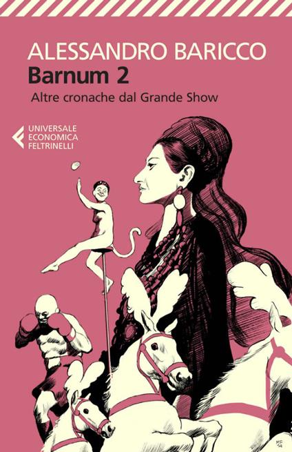 Barnum 2. Altre cronache del Grande Show - Alessandro Baricco - ebook