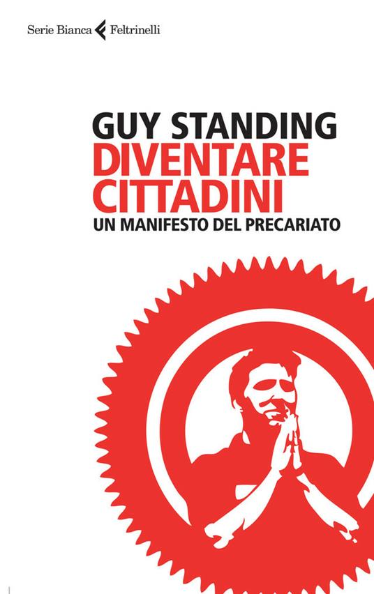 Diventare cittadini. Un manifesto del precariato - Guy Standing,Giancarlo Carlotti - ebook