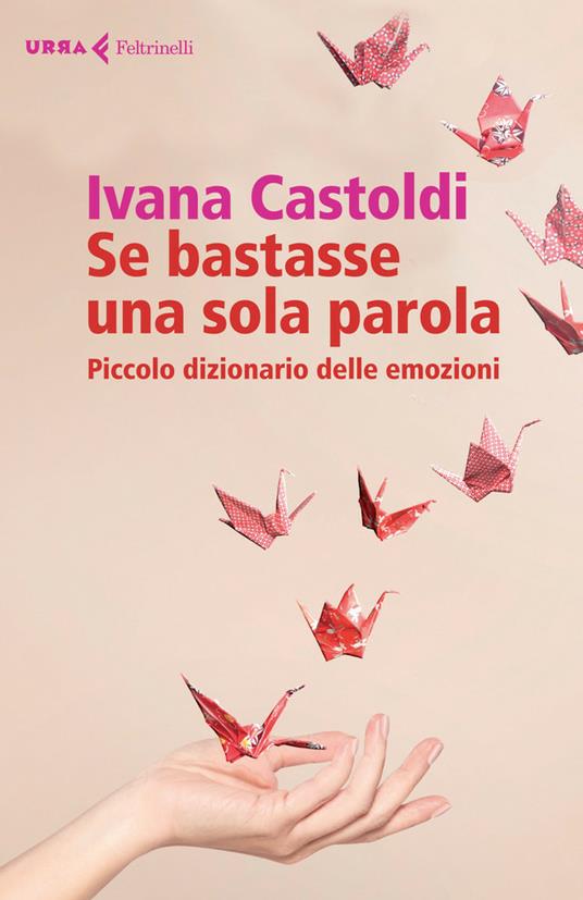 Se bastasse una sola parola. Piccolo dizionario delle emozioni - Ivana Castoldi - ebook