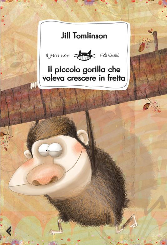Il piccolo gorilla che voleva crescere in fretta. Ediz. illustrata - Jill Tomlinson,Anna Laura Cantone,C. Gandolfi - ebook