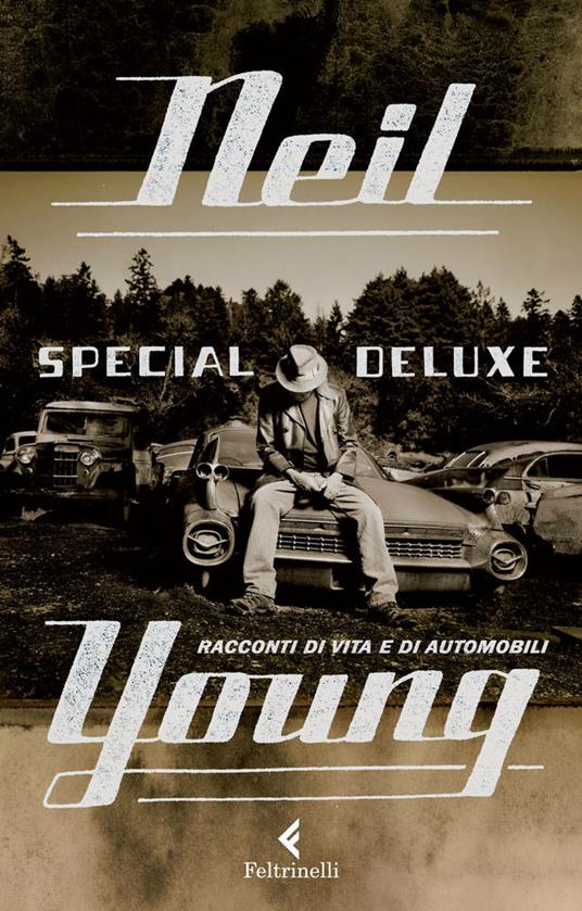 Special deluxe. Racconti di vita e di automobili - Neil Young,M. Grompi,D. Sapienza - ebook