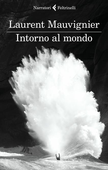 Intorno al mondo - Laurent Mauvignier,Yasmina Mélaouah - ebook