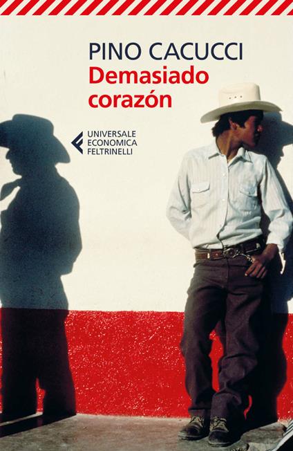 Demasiado corazón - Pino Cacucci - ebook