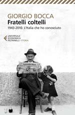 Fratelli coltelli. 1943-2010. L'Italia che ho conosciuto